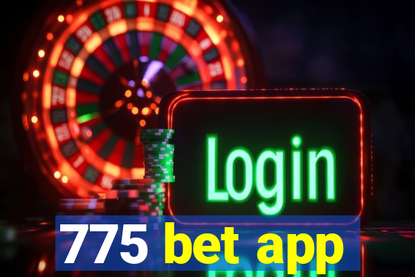 775 bet app